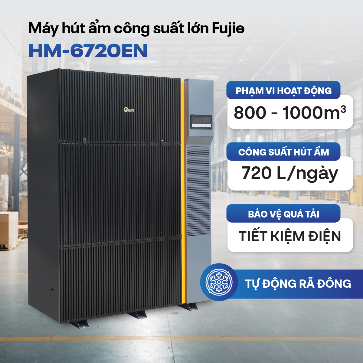 Máy hút ẩm công nghiệp FujiE HM-6720EN 3 pha thế hệ mới